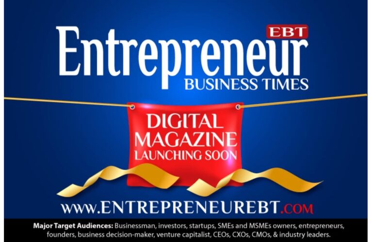 Entrepreneur Business Times Unveils India’s Most Comprehensive Business Media Suite