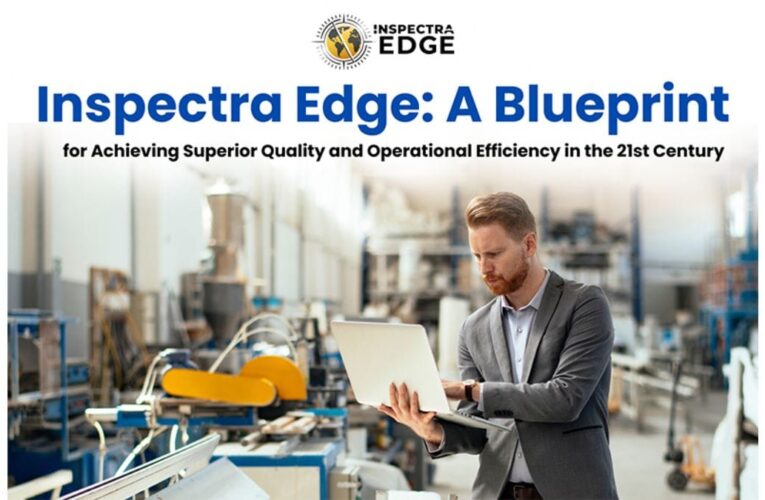 Inspectra Edge: A Blueprint for Achieving Superior Quality and Operational Efficiency in the 21st Century
