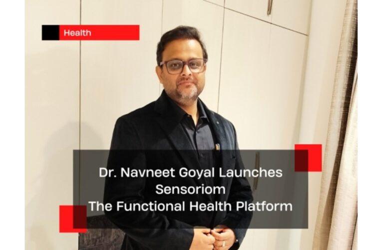 Dr. Navneet Goyal Launches Sensoriom, The Functional Health Platform in India