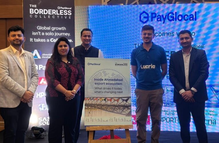 PayGlocal’s Borderless Collective Gives Ahmedabad’s Exporters What Manufacturing Scale Alone Never Could, A Connected Export Ecosystem
