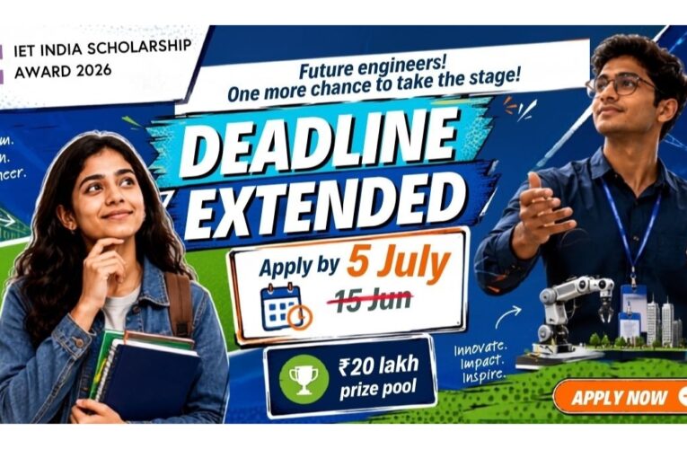 The IET India Scholarship Award Extends Application Deadline to 5 July 2026