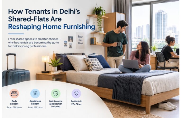 How Tenants in Delhi’s Shared-Flats Are Reshaping Home Furnishing